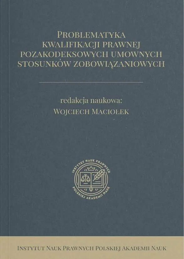 Książka - Problematyka kwalifikacji prawnej pozakodeksowych umownych stosunków zobowiązaniowych