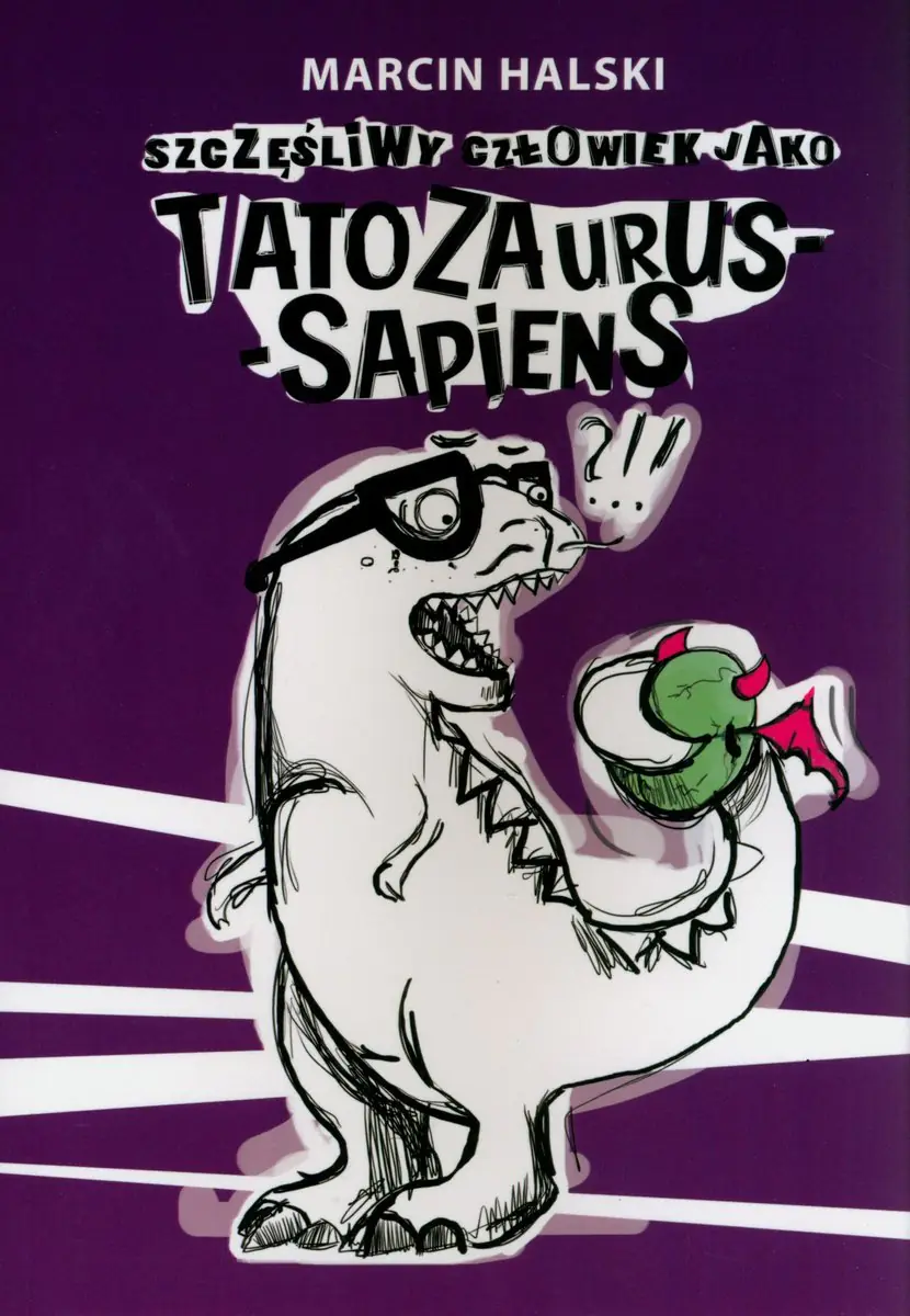 Książka - Szczęśliwy człowiek jako tatozaurus sapiens