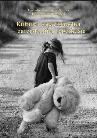 Książka - Kultura organizacyjna - zarządzanie, reperkusje