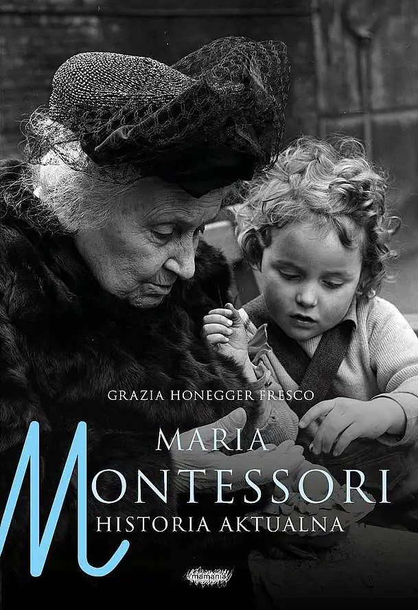 Książka - Maria Montessori. Historia aktualna