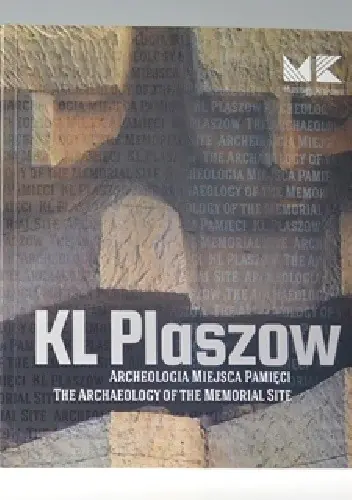 Książka - KL Plaszow. Archeologia miejsca pamięci