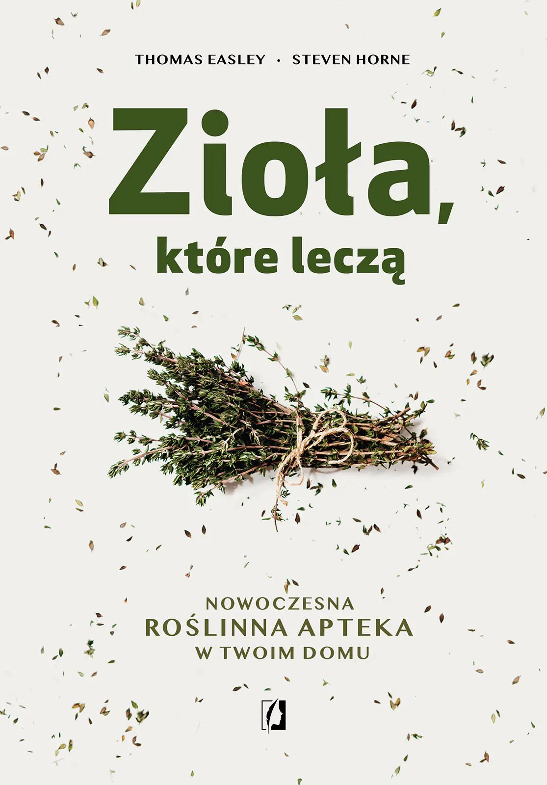 Książka - Zioła, które leczą. Nowoczesna roślinna apteka w Twoim domu