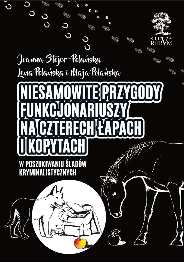 Książka - Niesamowite przygody funkcjonariuszy na czterech łapach i kopytach