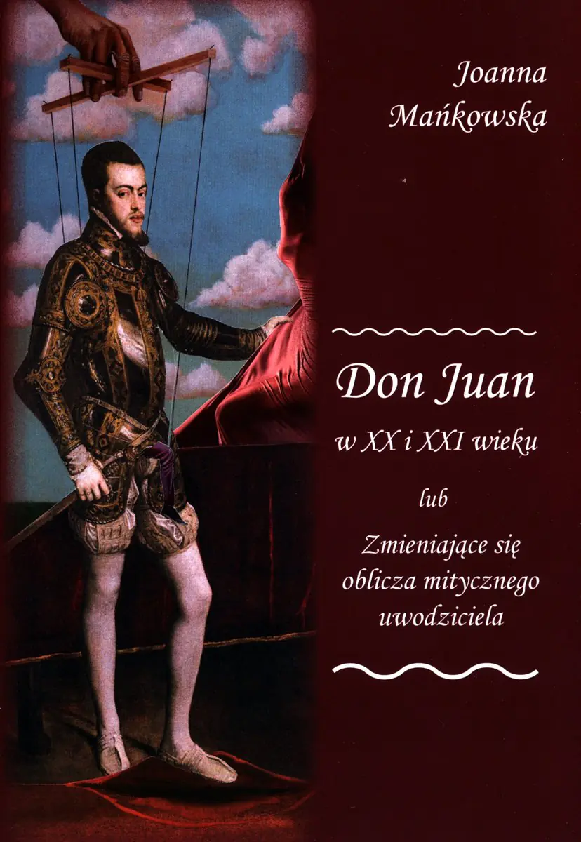 Książka - Don Juan w XX i XXI wieku lub zmieniające się oblicza mitycznego uwodziciela
