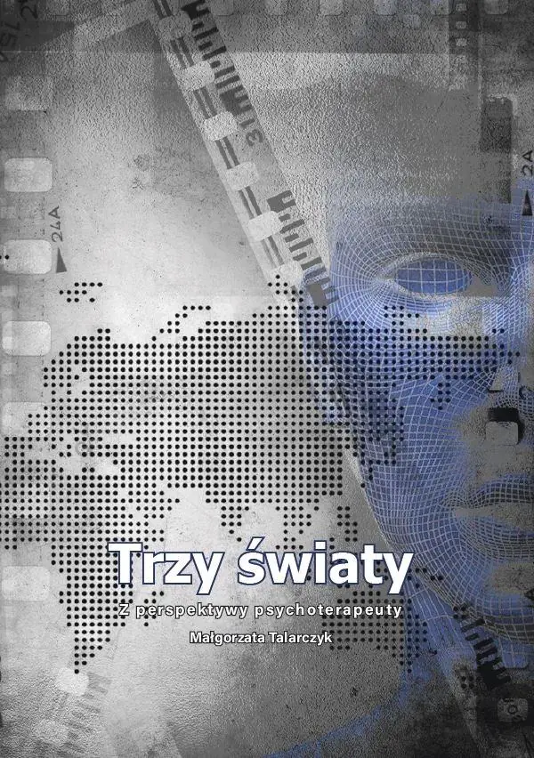 Książka - Trzy światy. Z perspektywy psychoterapeuty