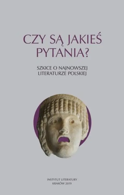 Książka - Czy są jakieś pytania? Szkice o najnowszej literaturze polskiej