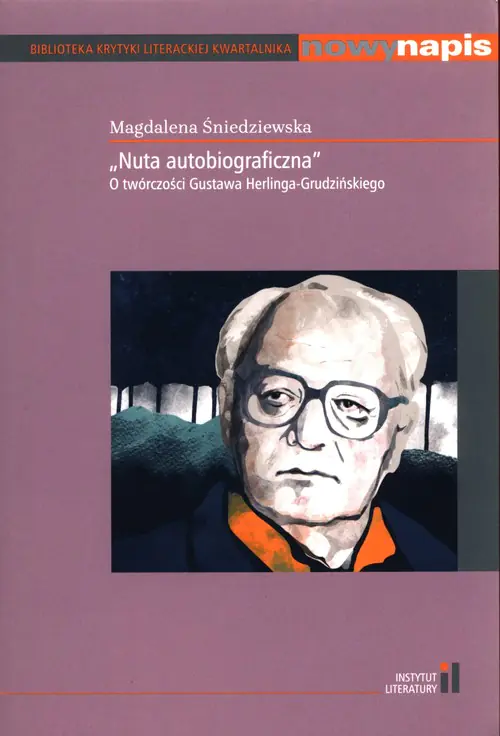 Książka - Nuta autobiograficzna. O twórczości Gustawa Herlinga-Grudzińskiego