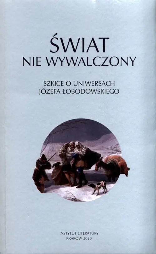 Książka - Świat nie wywalczony. Szkice o uniwersach Józefa Łobodowskiego
