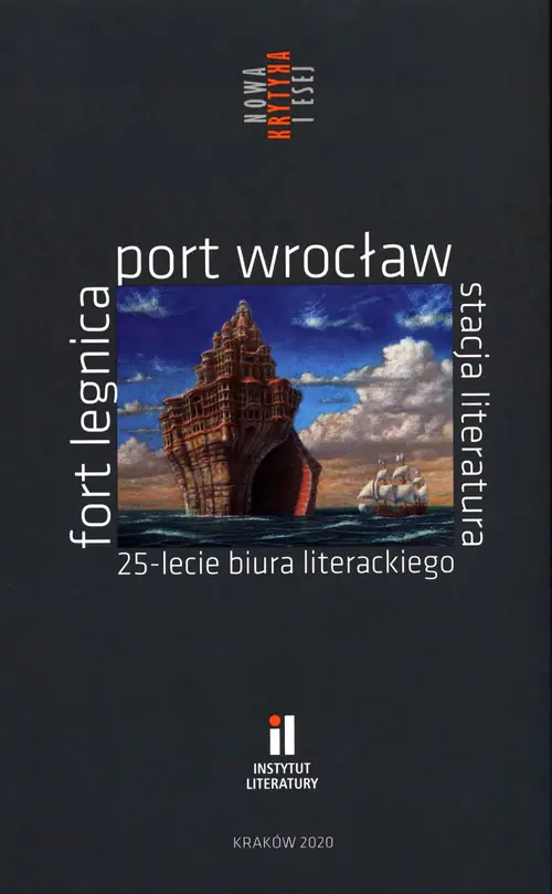 Książka - Fort Legnica. Port Wrocław. Stacja Literatura. 25-lecie Biura Literackiego