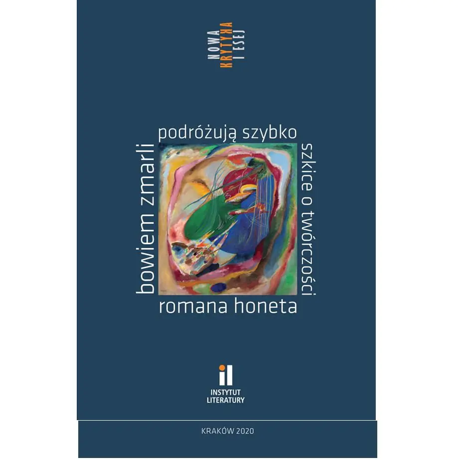 Książka - Bowiem zmarli podróżują szybko. Szkice o twórczości Romana Honeta