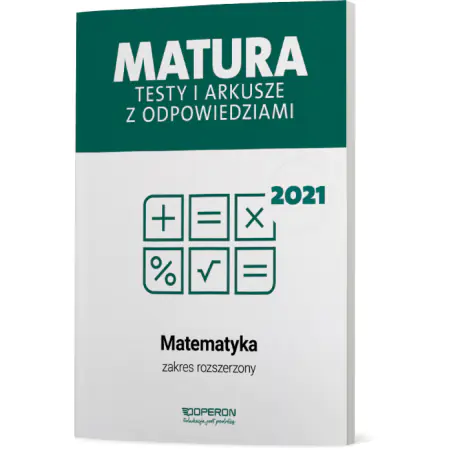 Książka - Matura 2021. Matematyka. Testy i arkusze z odpowiedziami. Zakres rozszerzony