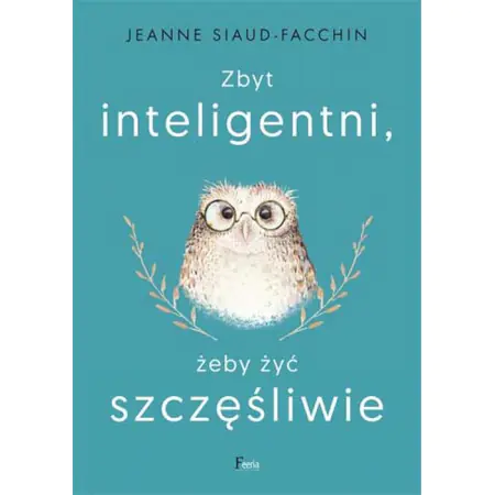 Zbyt inteligentni, żeby żyć szczęśliwie