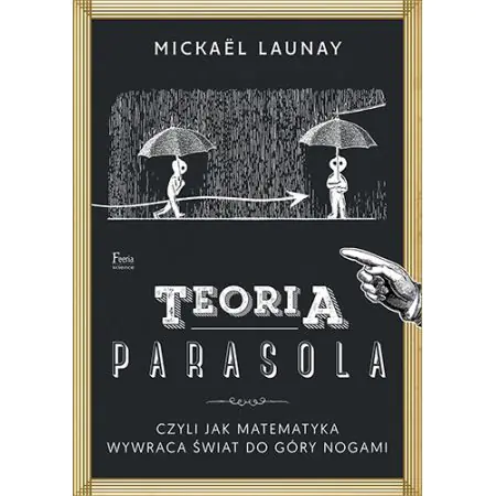 Książka - Teoria parasola. Jak matematyka wywraca świat do góry nogami