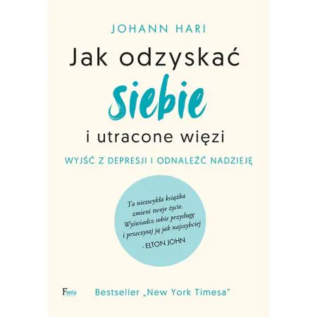 Jak odzyskać siebie i utracone więzi. Wyjść z depresji i odnaleźć nadzieję