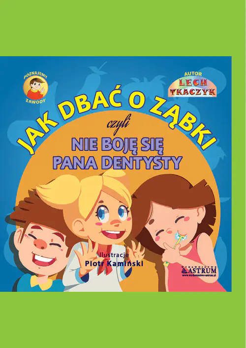Książka - Jak dbać o ząbki czyli nie boję się Pana dentysty