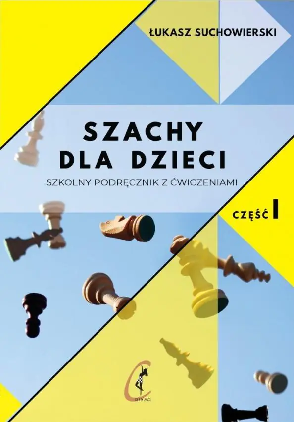 Książka - Szachy dla dzieci. Szkolny podręcznik z ćwiczeniami. Część 1