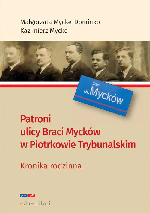 Książka - Patroni ulicy Braci Mycke w Piotrkowie Trybunalskim