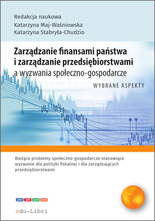 Książka - Zarządzanie finansami państwa i zarządzanie przedsiębiorstwami a wyzwania społeczno-gospodarcze