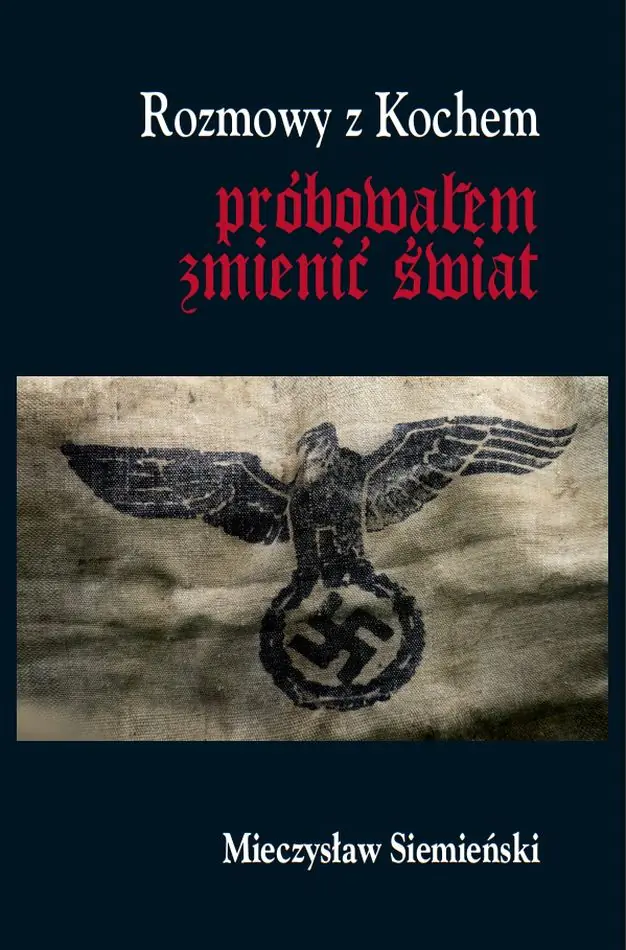 Książka - Rozmowy z Kochem. Próbowałem zmienić świat