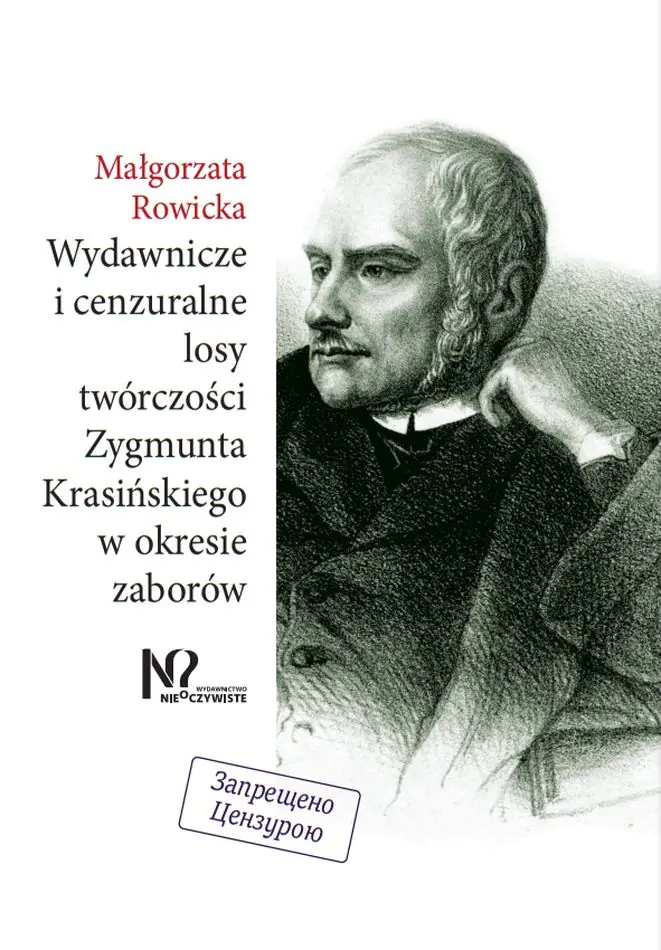 Książka - Wydawnicze i cenzuralne losy twórczości Zygmunta Krasińskiego w okresie zaborów