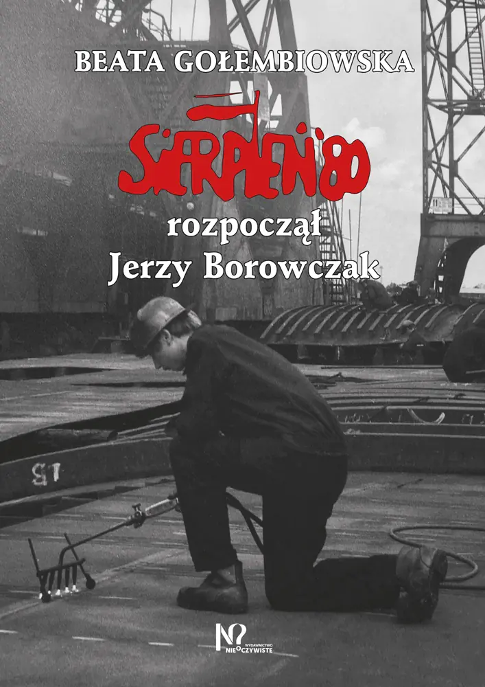 Książka - Sierpień '80 rozpoczął Jerzy Borowczak