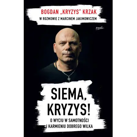 Siema Kryzys! O wyciu z samotności i karmieniu dobrego wilka