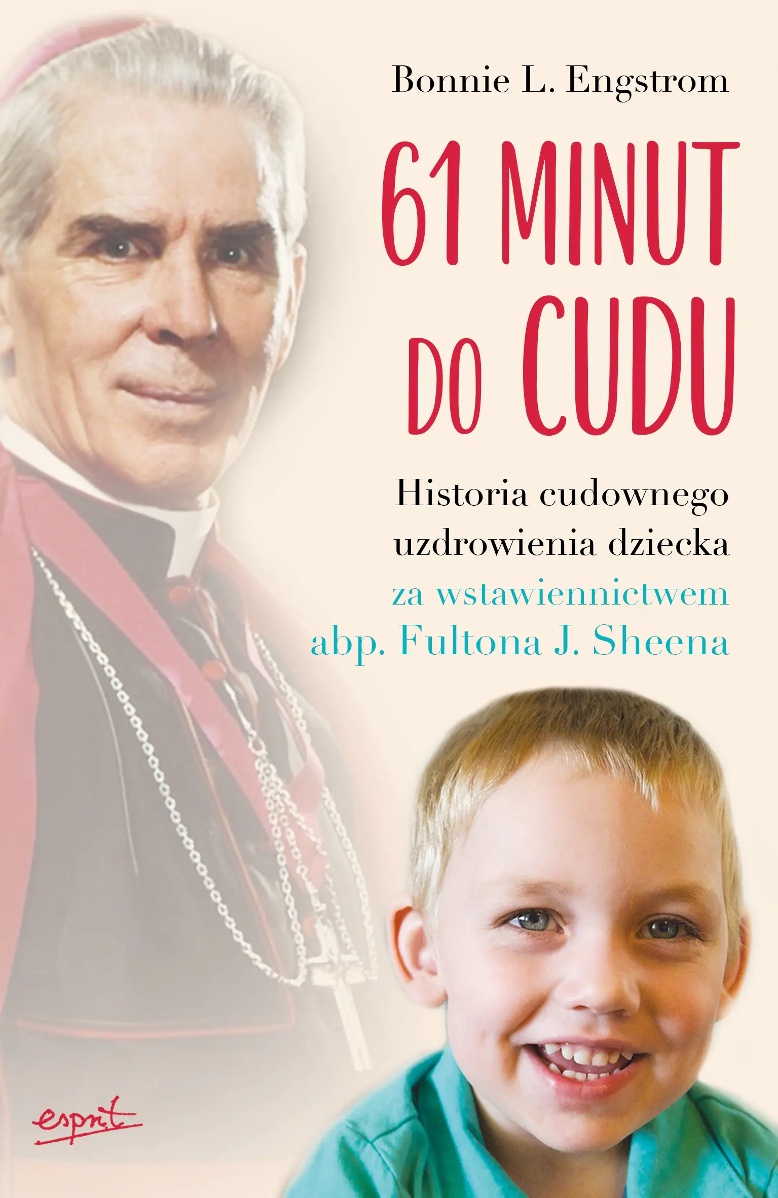 Książka - 61 minut do cudu. Historia cudownego uzdrowienia za wstawiennictwem abp. Fultona J. Sheena