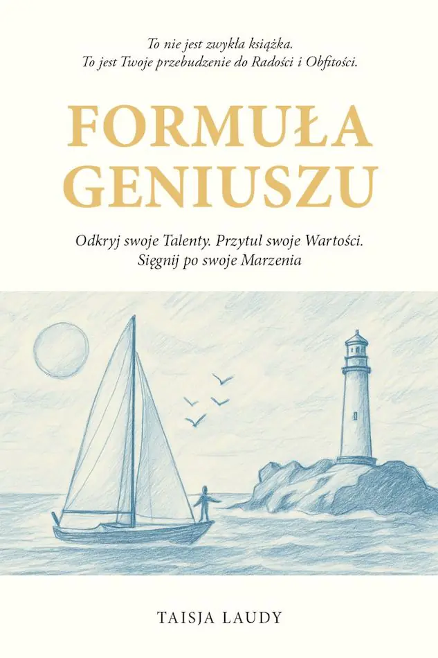Książka - Formuła geniuszu. Odkryj swoje Talenty. Przytul swoje Wartości. Sięgnij po swoje Marzenia