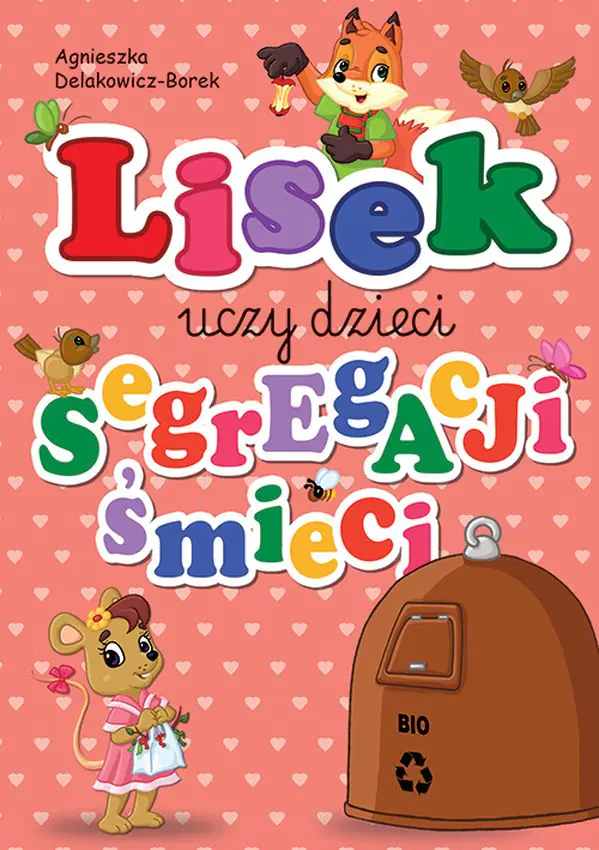 Książka - BIO. Lisek uczy dzieci segregacji śmieci