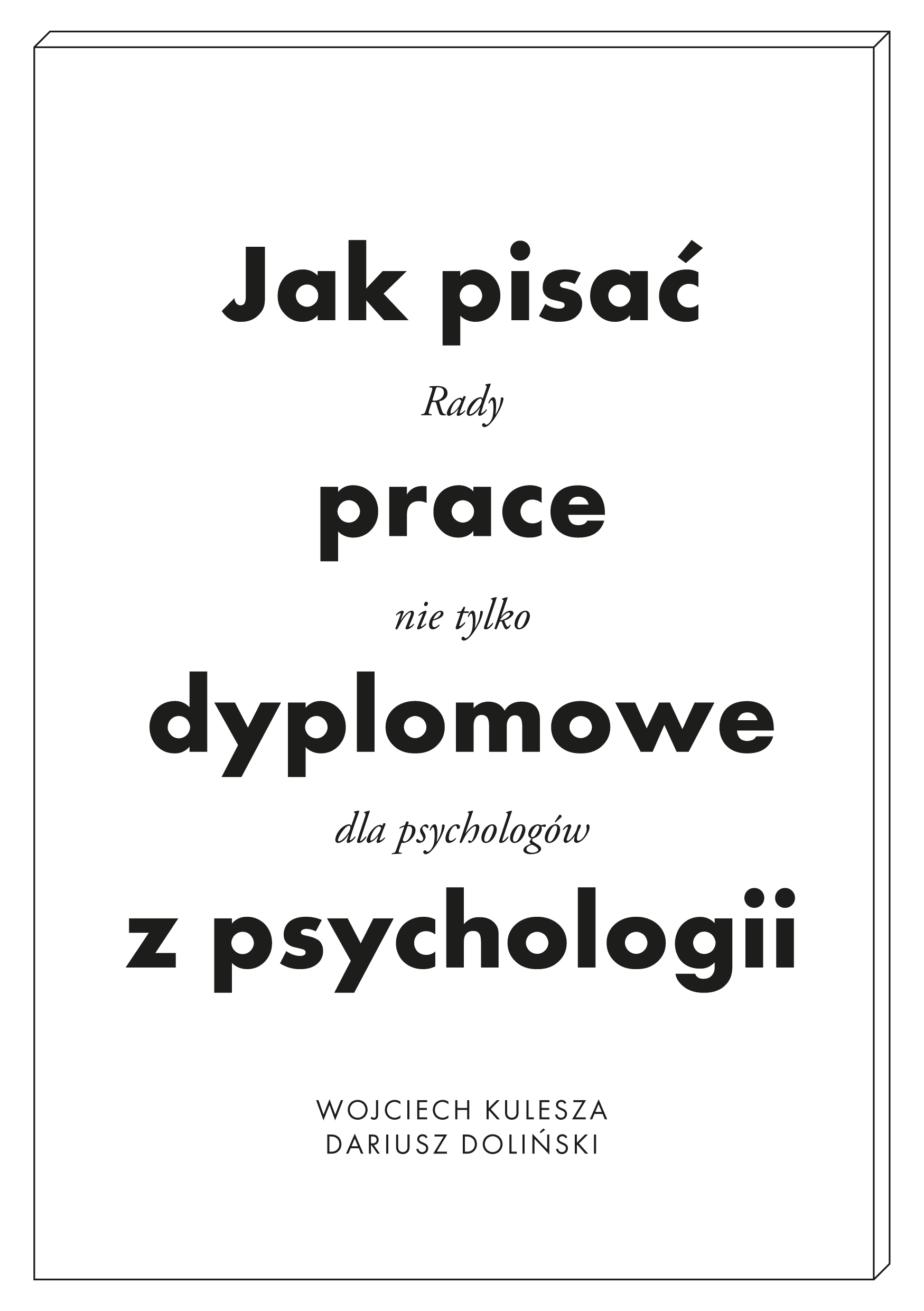 Książka - Jak pisać prace dyplomowe z psychologii. Poradnik nie tylko dla psychologów