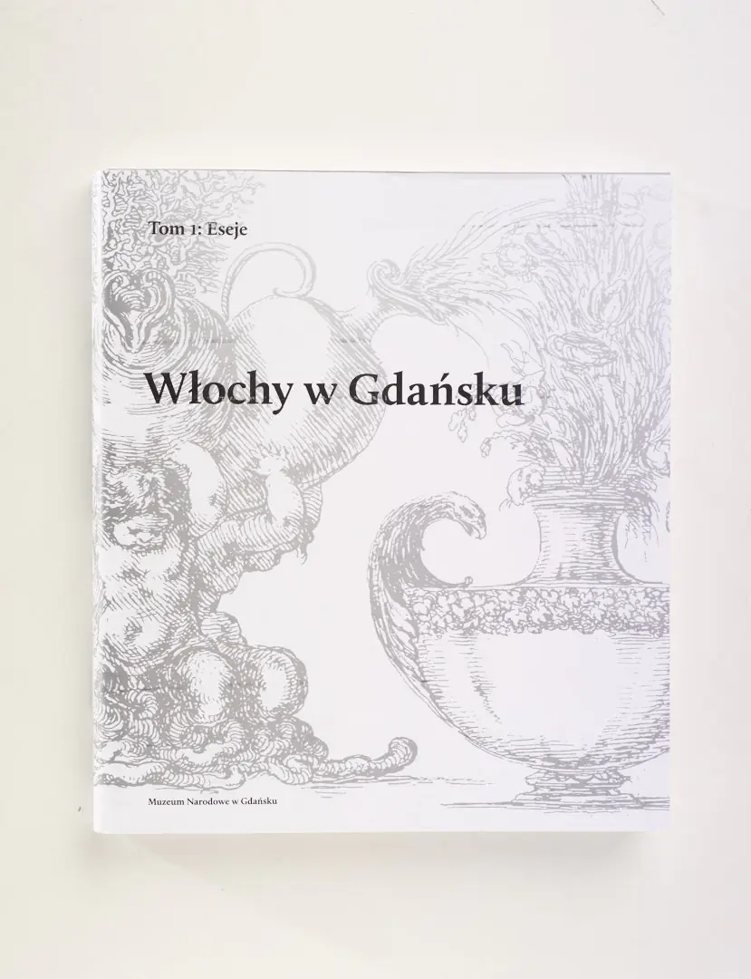 Książka - Włochy w Gdańsku Tom 1: Eseje, Tom 2: Katalog zabytków
