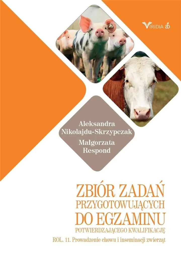 Książka - Zbiór zadań przygotowujących do egzaminu potwierdzającego kwalifikację ROL. 11. Prowadzenie chowu i inseminacji zwierząt