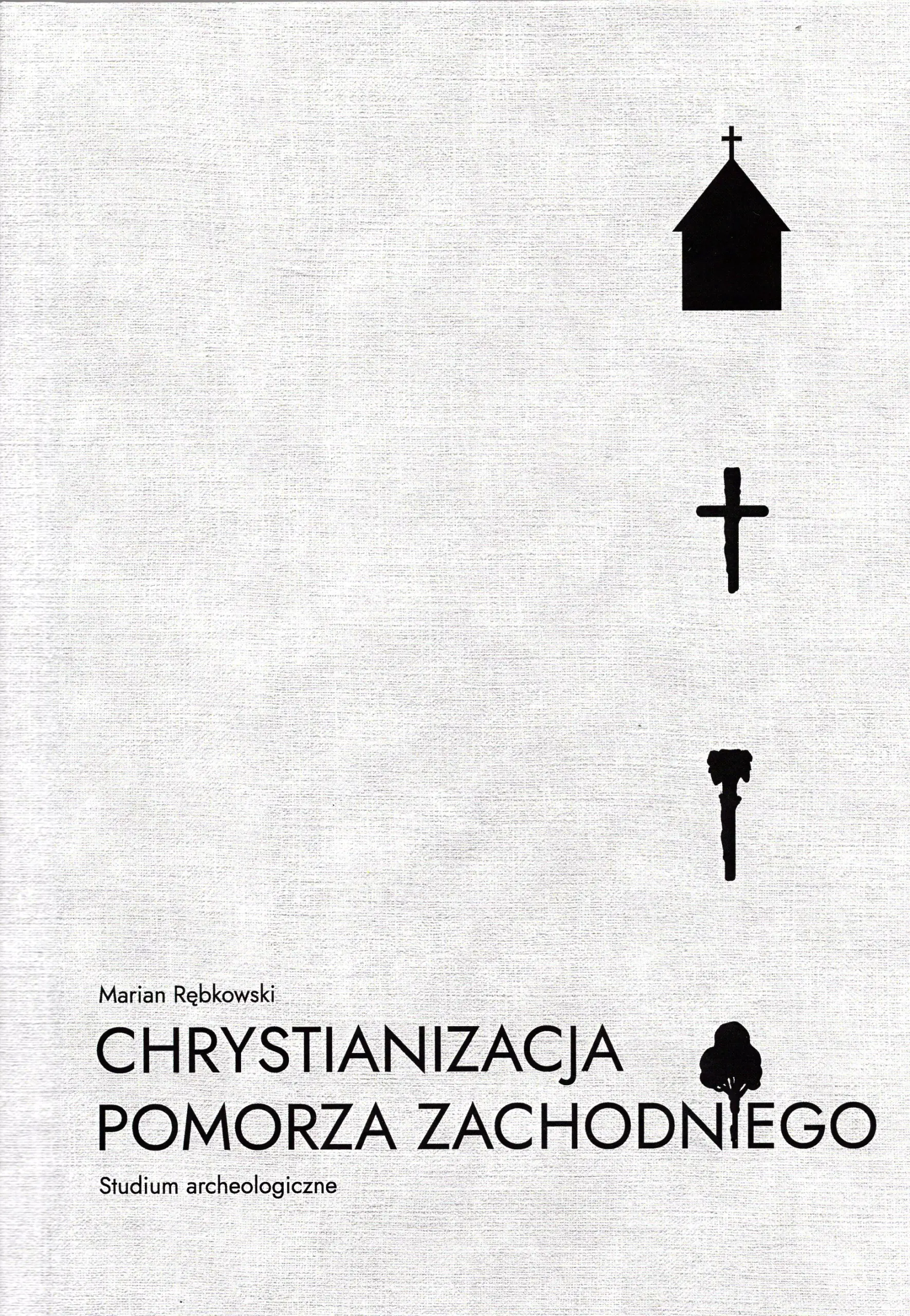 Książka - Chrystianizacja Pomorza Zachodniego. Studium archeologiczne