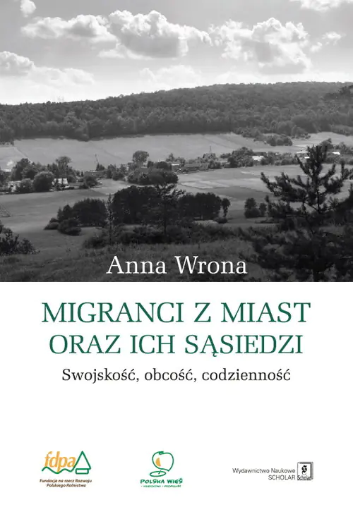 Książka - Migranci z miast oraz ich sąsiedzi. Swojskość, obcość, codzienność