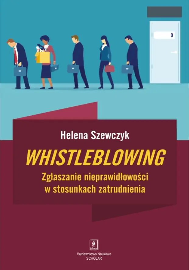 Książka - Whistleblowing. Zgłaszanie nieprawidłowości w stosunkach zatrudnienia