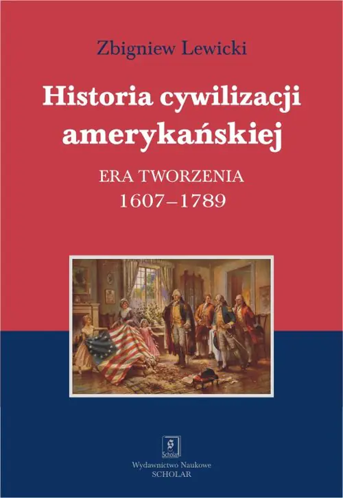 Książka - Historia cywilizacji amerykańskiej. Era tworzenia 1607–1789