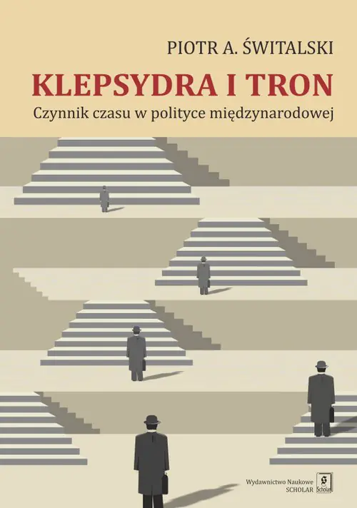 Książka - Klepsydra i tron. Czynnik czasu w polityce międzynarodowej