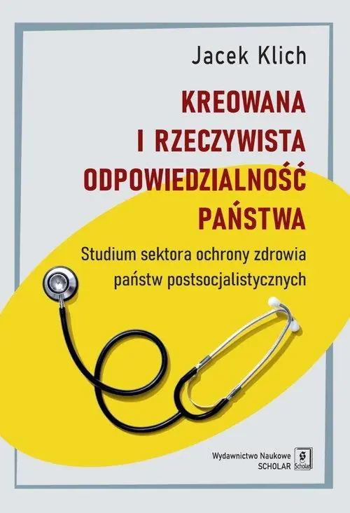 Książka - Kreowana i rzeczywista odpowiedzialność państwa