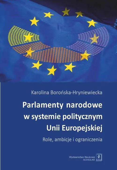 Książka - Parlamenty narodowe w systemie politycznym Unii Europejskiej