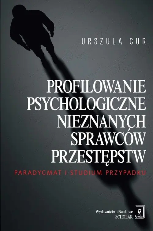 Książka - Profilowanie psychologiczne nieznanych sprawców przestępstw