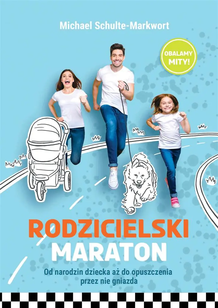 Książka - Rodzicielski maraton. Od narodzin dziecka aż do opuszczenia przez nie gniazda