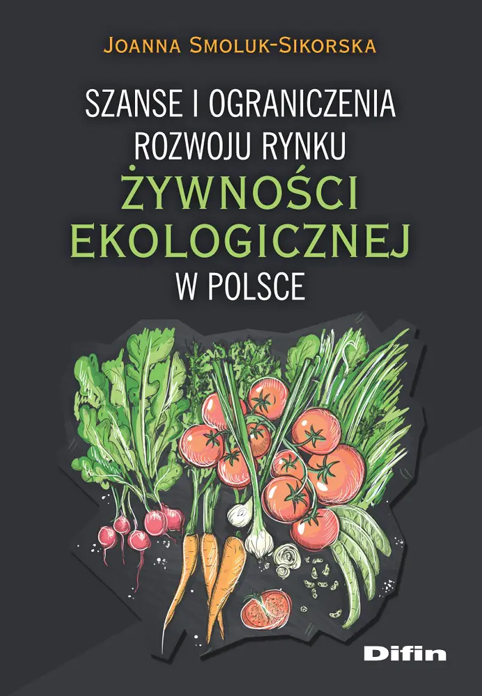 Książka - Szanse i ograniczenia rozwoju rynku żywności ekologicznej w Polsce