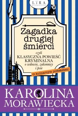 Zagadka drugiej śmierci, czyli klasyczna powieść kryminalna o wdowie, zakonnicy i psie (z kulinarnym podtekstem)