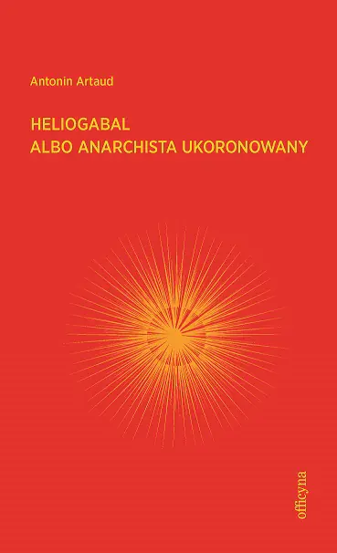 Książka - Heliogabal albo anarchista ukoronowany