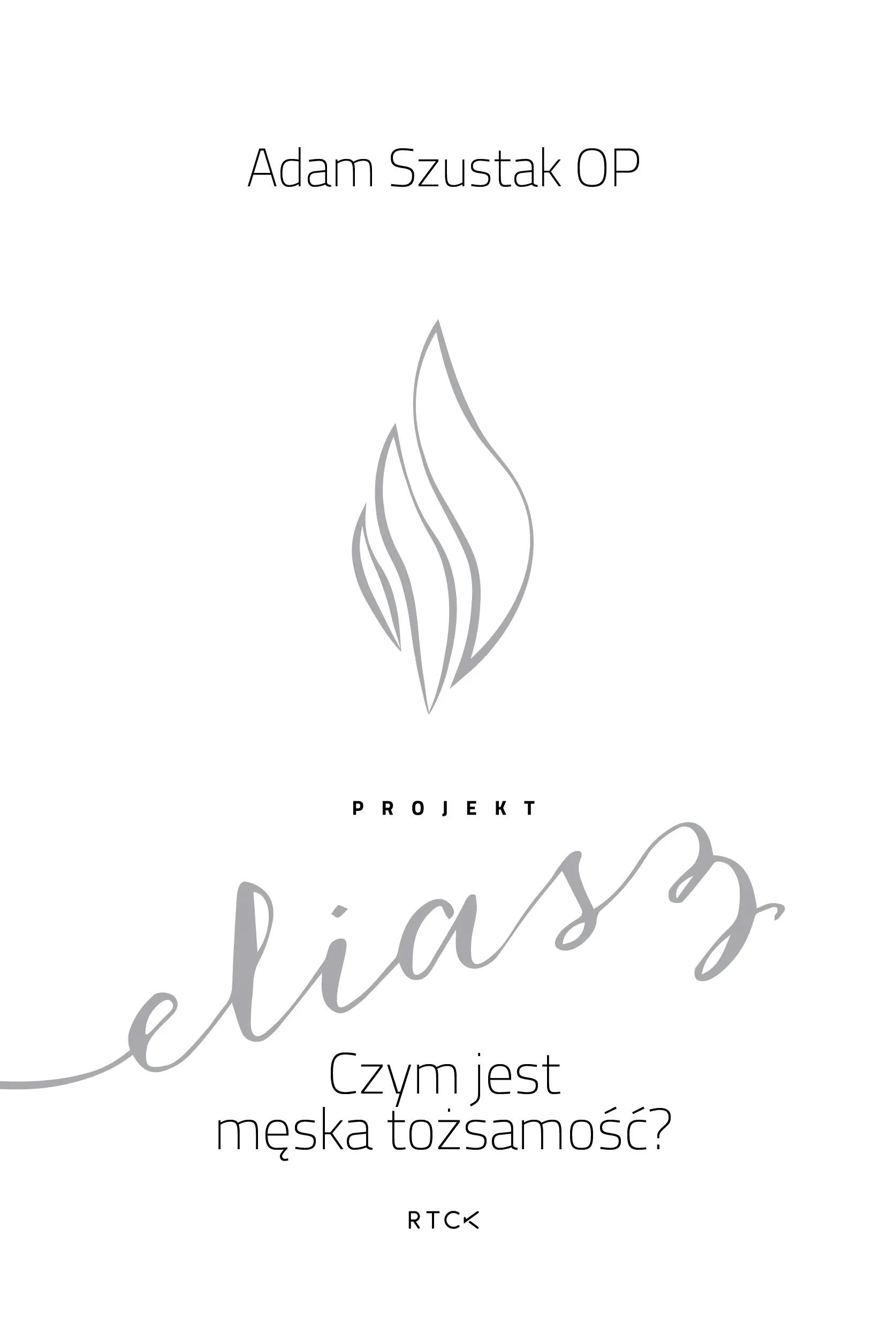 Książka - Projekt Eliasz. Czym jest męska tożsamość?