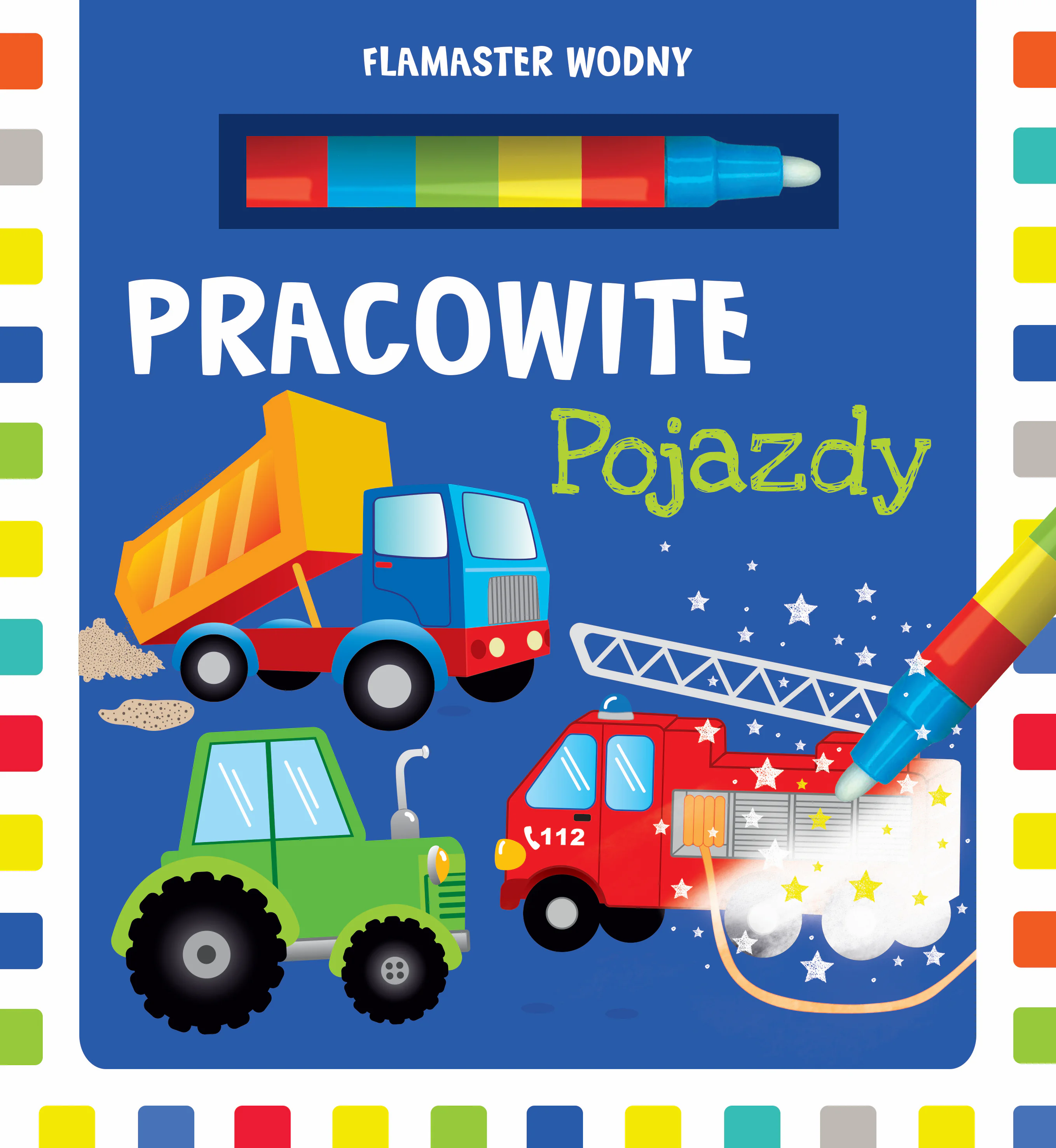 Książka - Flamaster wodny. Pracowite pojazdy