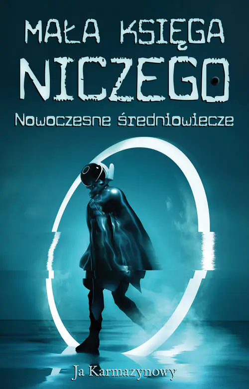 Książka - Mała księga niczego. Nowoczesne średniowiecze