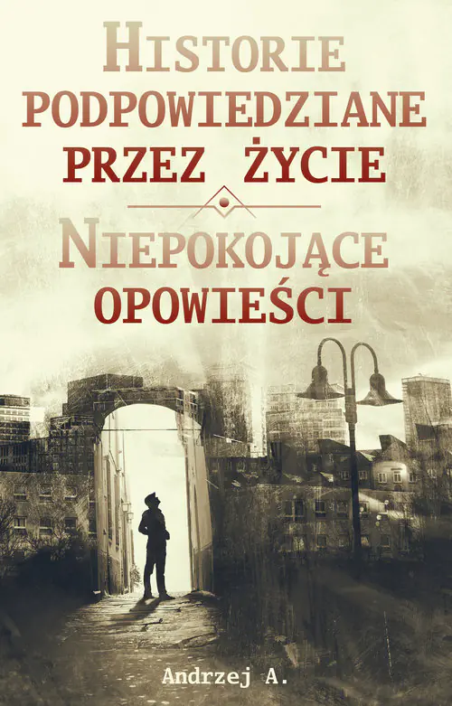 Książka - Historie podpowiedziane przez życie. Niepokojące opowieści