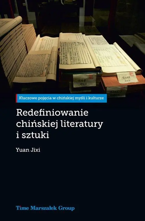 Książka - Redefiniowanie chińskiej literatury i sztuki