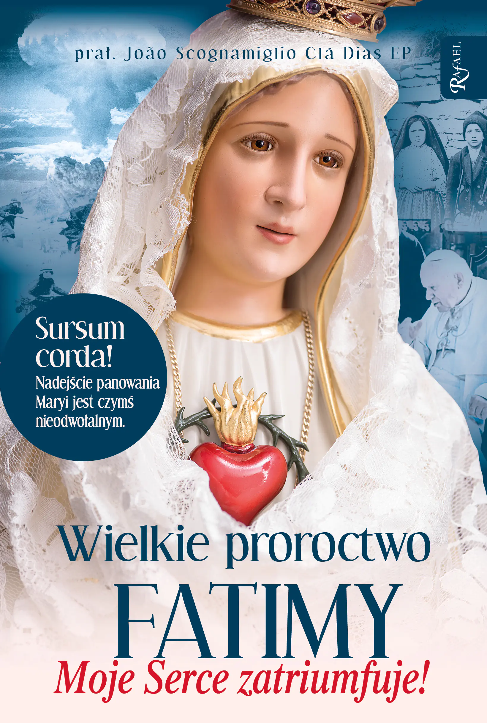 Książka - Wielkie proroctwo Fatimy. Moje Serce zatriumfuje